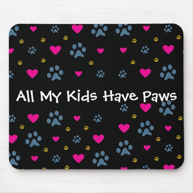 All My Kids-Children Have Paws Mouse Pad (Front)