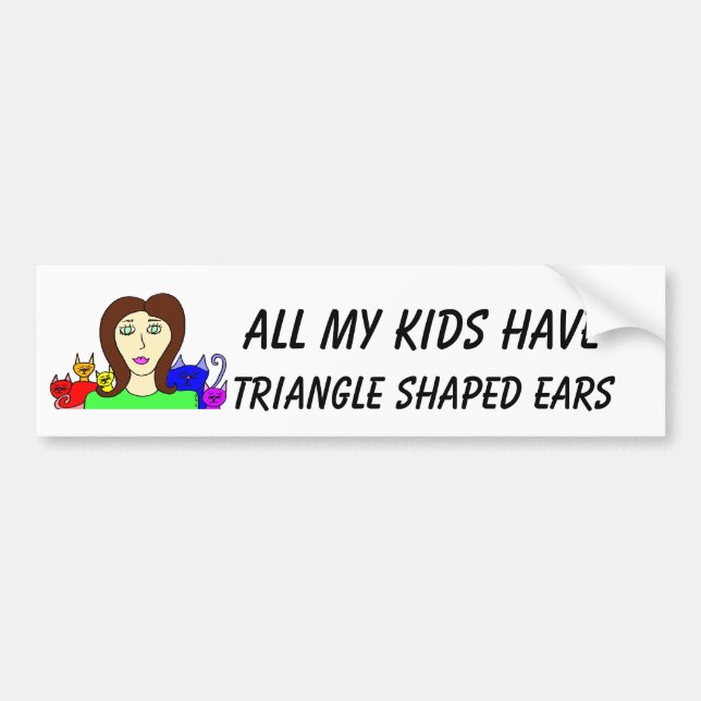 All My Kids HaveTriangle Shaped Ears Bumper Sticker (Front)