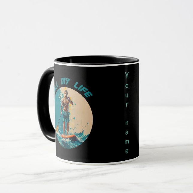 All my life is sup paddle board surfing mug (Front Left)