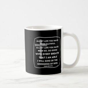 All My Life You Have Been Faithful Coffee Mug