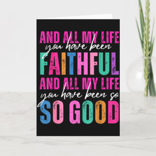 All My Life You Have Been Faithful Religious Chris Card