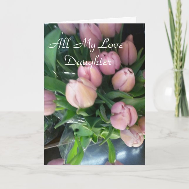All My Love Daughter Card (Front)
