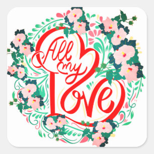 ALL MY LOVE SQUARE STICKER