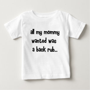 all my mommy wanted... baby T-Shirt