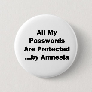 All My Passwords are Protected...by Amnesia 2 Inch Round Button
