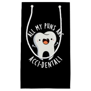 All My Puns Are Acci-dental Tooth Pun Dark BG Small Gift Bag