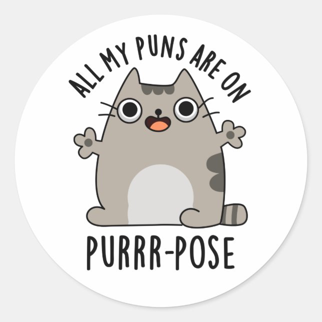 All My Puns Are On Purr-pose Funny Cat Pun  Classic Round Sticker (Front)