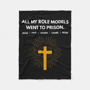 All My Role Models Went To Prison Jesus Funny Fleece Blanket