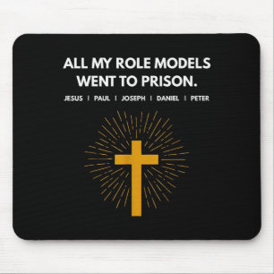 All My Role Models Went To Prison Jesus Funny  Mouse Pad