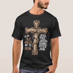 All My Role Models Went To Prison Jesus God Bible  T-Shirt