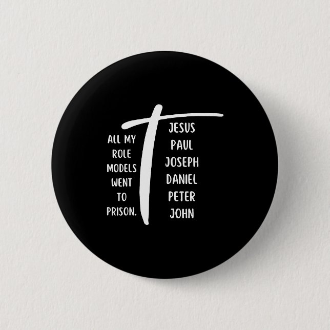 All My Role Models Went To Prison Jesus Paul Bible 2 Inch Round Button (Front)