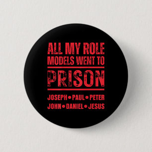 All My Role Models Went To Prison Jesus Paul In Ba 2 Inch Round Button