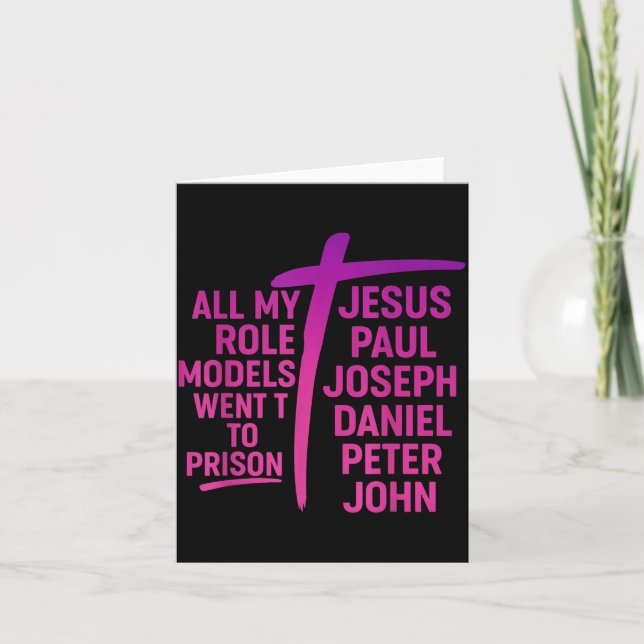 All My Role Models Went To Prison Jesus Paul Josep Card (Front)