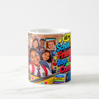All My School Bus Friends; Boys & Girls are Cute! Coffee Mug