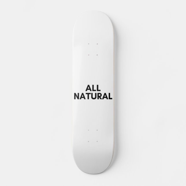 all natural skateboard (Front)