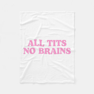 All No Brains Funny Women Girls Sarcastic Saying _ Fleece Blanket