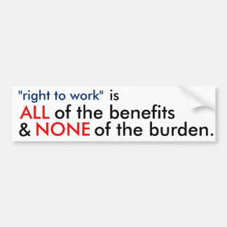 ALL & NONE "right to work" Bumper Sticker