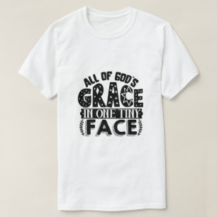 All of God's Grace in One Tiny Face T-Shirt