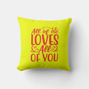All of Me Loves All of You-67519 Throw Pillow