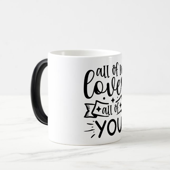 All of me loves all of you magic mug (Front Left)