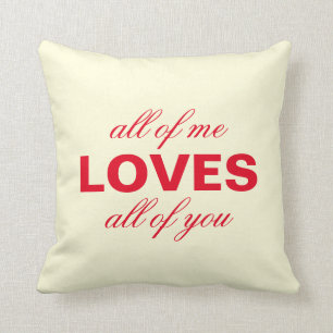 "All of Me Loves All of You" Personalized Cream Throw Pillow
