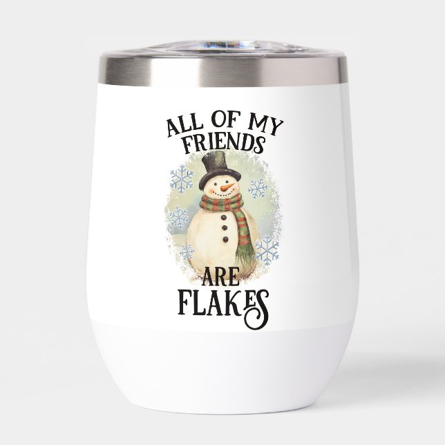 All of my friends are flakes cute snowman (Front)