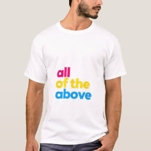All of the Above Pansexual LGBT Pride Month T-Shirt