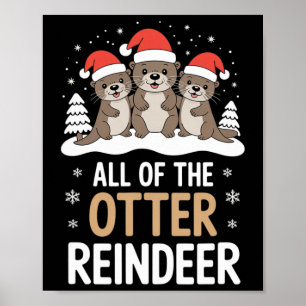 All Of The Otter Reindeer Christmas Cute Festive V Poster