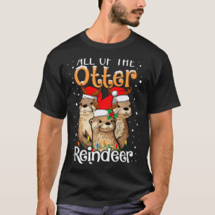 All Of The Otter Reindeer Christmas Otters Santa X T-Shirt