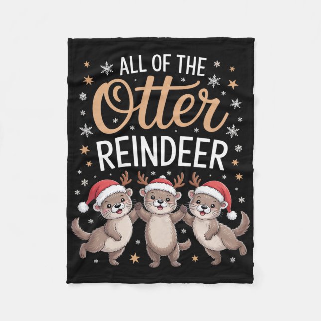 All Of The Otter Reindeer Christmas Playful Winter Fleece Blanket (Front)