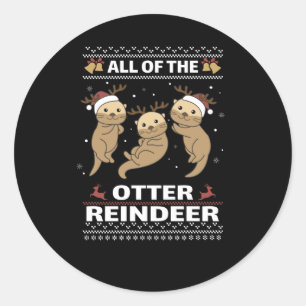 All Of The Otter Reindeer Sweet christmas Otter Classic Round Sticker
