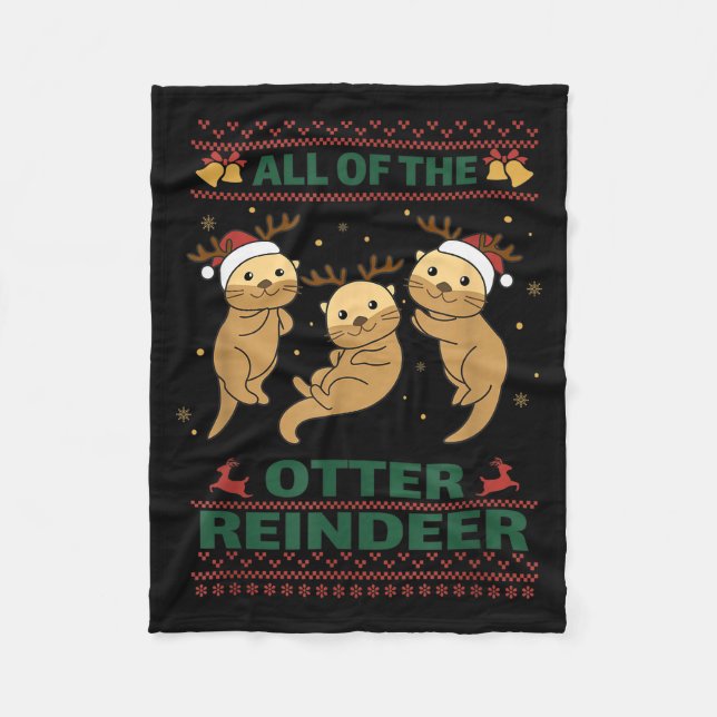 All Of The Otter Reindeer Sweet Christmas Otters  Fleece Blanket (Front)