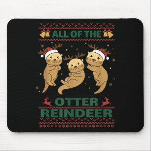 All Of The Otter Reindeer Sweet Christmas Otters  Mouse Pad