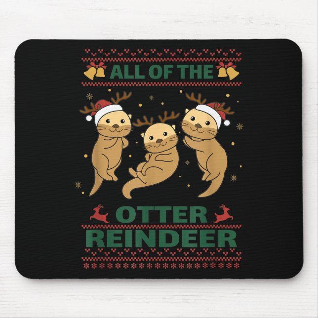 All Of The Otter Reindeer Sweet Christmas Otters  Mouse Pad (Front)