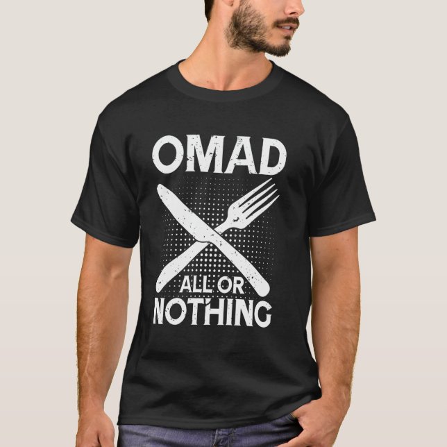 All or Nothing - OMAD T-Shirt (Front)