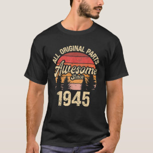 All Original Parts Awesome Since 1945 Birthday T-Shirt