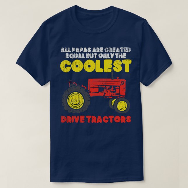 All Papas Are Created Equal But Only The Coolest D T-Shirt (Design Front)