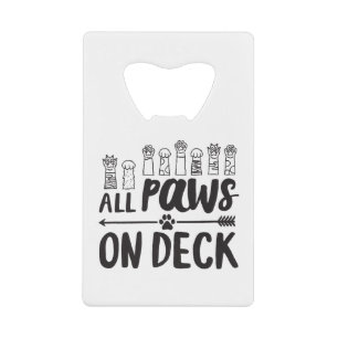 All Paws on Deck-Vert Famous Dog Quotes Foster Dog Credit Card Bottle Opener