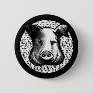 All Pigs Must Die 2 Inch Round Button
