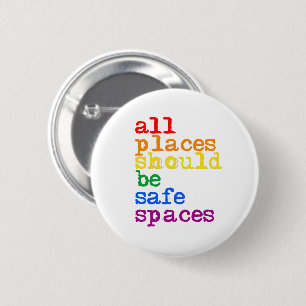 All places should be safe spaces 2 inch round button