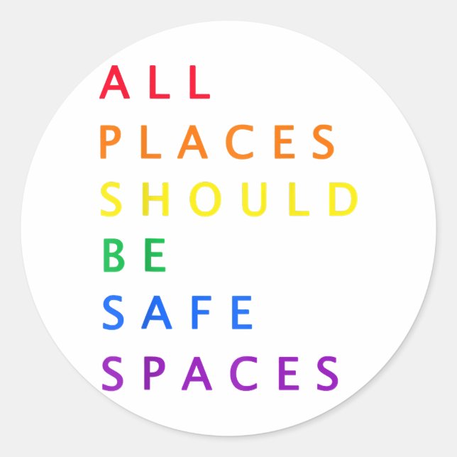 All places should be safe spaces - LGBT ally pride Classic Round Sticker (Front)