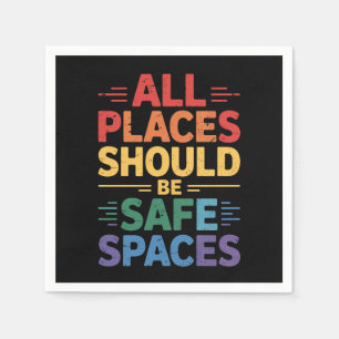 All Places Should Be Safe Spaces LGBTQ Gay Pride Napkin