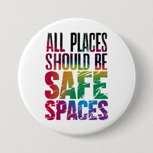 All Places Should Be Safe Spaces LGBTQ Pride Month 3 Inch Round Button