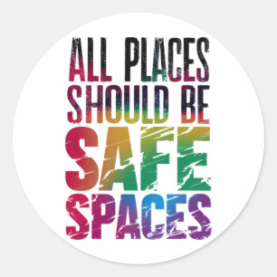 All Places Should Be Safe Spaces LGBTQ Pride Month Classic Round Sticker