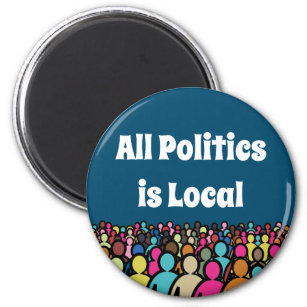 All Politics is Local 2022 Magnet