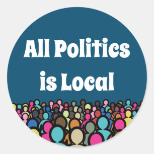 All Politics is Local 2024 Classic Round Sticker
