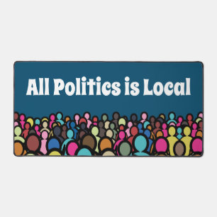 All Politics is Local 2024 Desk Mat