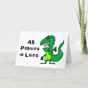 All Politics is Loco Card