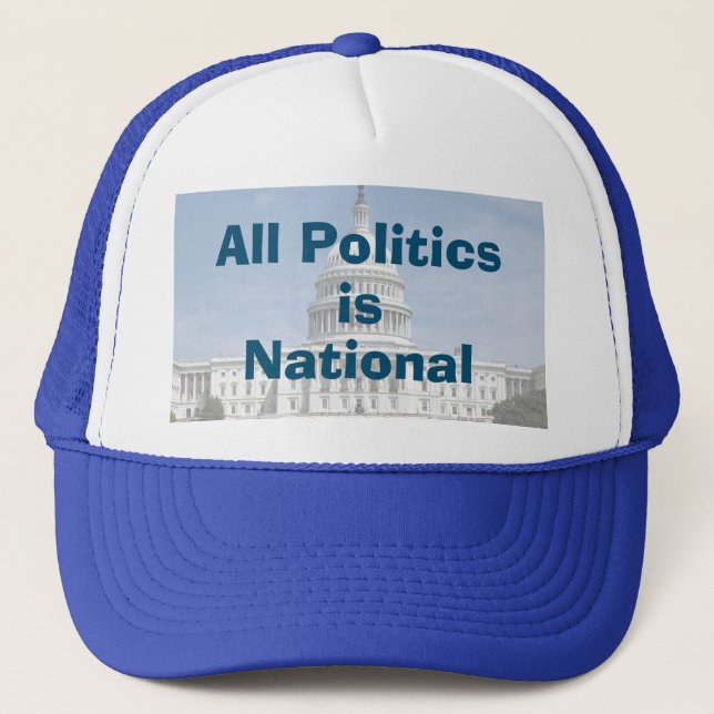All Politics is National in 2022 Trucker Hat (Front)