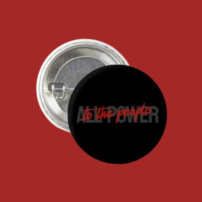 All Power to the People Button – Wear the Message  (Creator Uploaded)